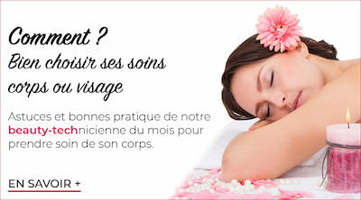 Astuces de notre beauty-technicienne pour prendre soin de soi.