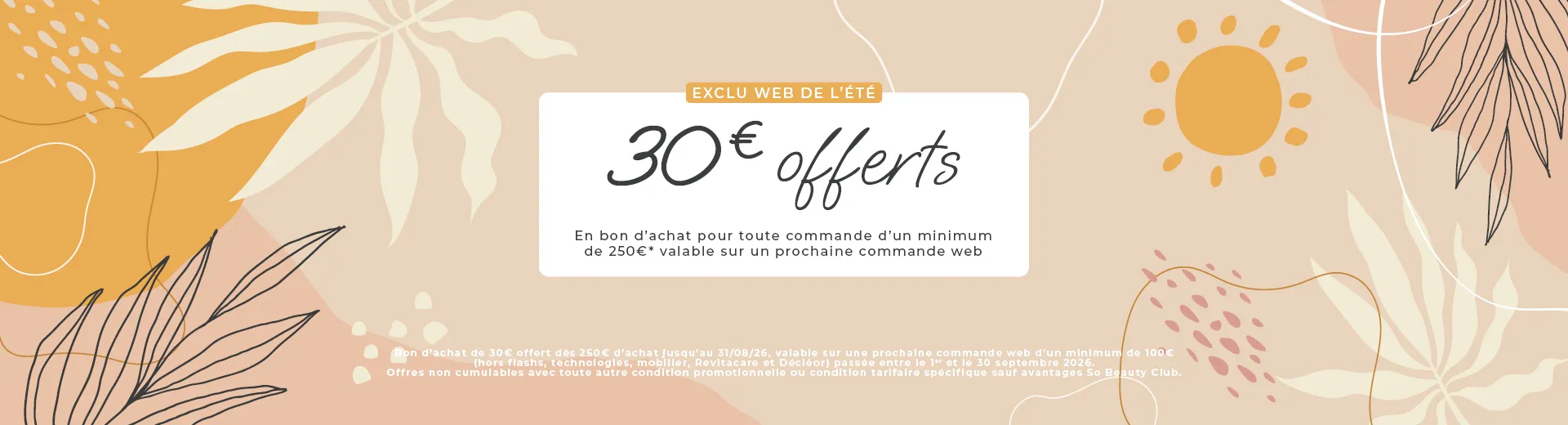 Jusqu'au 31 août, chaque commande de 250€ ou plus sur Beauty Tech vous fait gagner 30€ de bon d'achat, à utiliser dès la rentrée !*